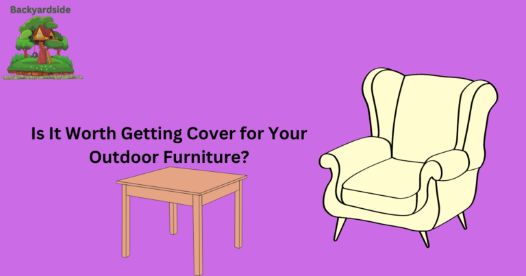Is It Worth Getting Cover for Your Outdoor Furniture
